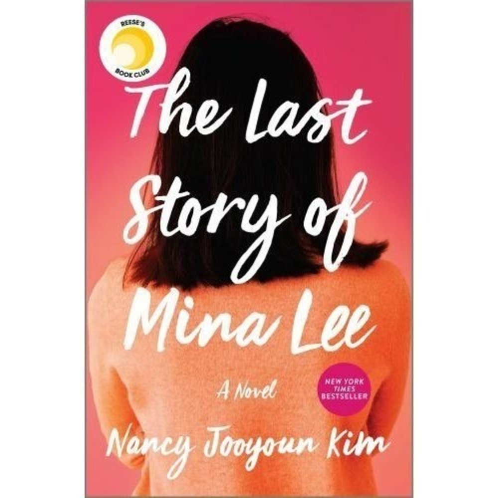 Last Story of Mina Lee : A Reese's Book Club Pick by Nancy Jooyoun Kim (2020,...